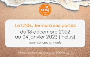 FERMETURE DU CNSJ POUR CONGÉS ANNUELS